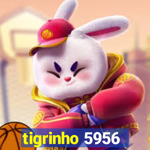 tigrinho 5956