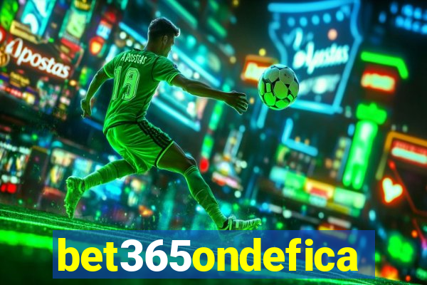 bet365ondefica