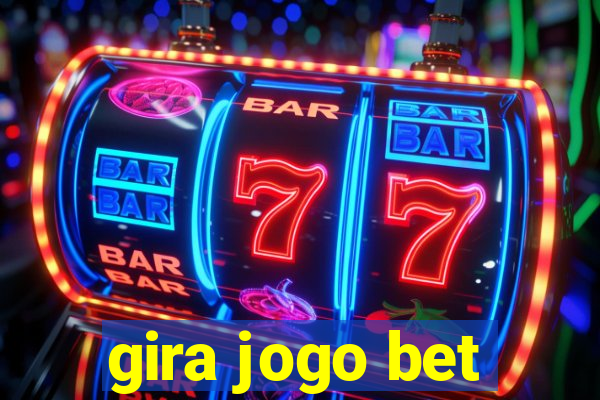 gira jogo bet