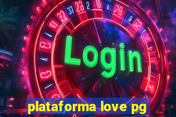 plataforma love pg