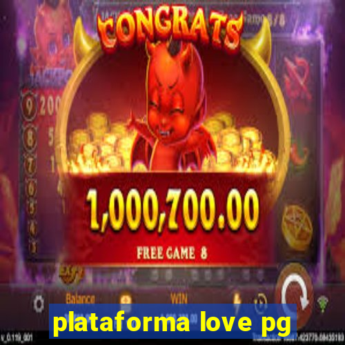 plataforma love pg