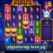 plataforma love pg