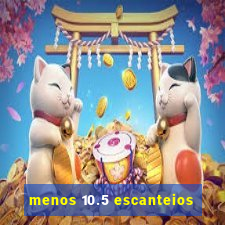 menos 10.5 escanteios