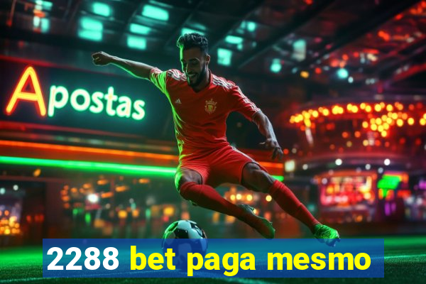 2288 bet paga mesmo