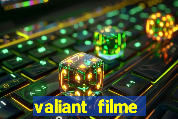 valiant filme completo dublado