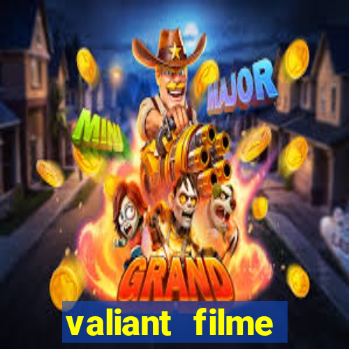 valiant filme completo dublado