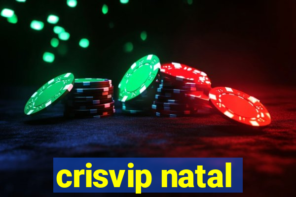 crisvip natal