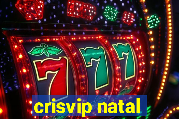 crisvip natal