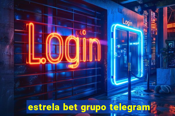 estrela bet grupo telegram