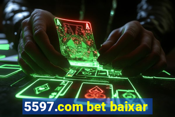 5597.com bet baixar