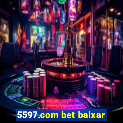 5597.com bet baixar