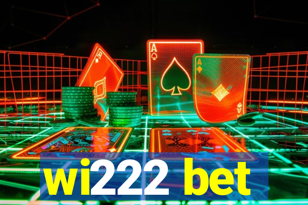 wi222 bet