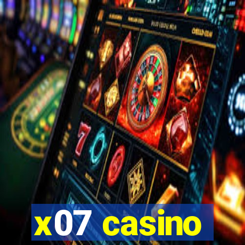 x07 casino