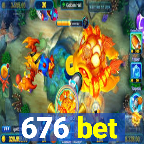 676 bet