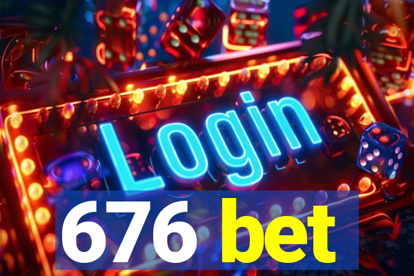 676 bet