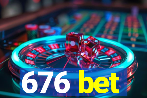 676 bet