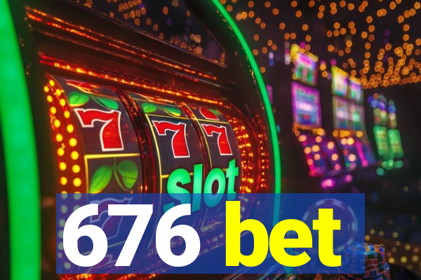 676 bet