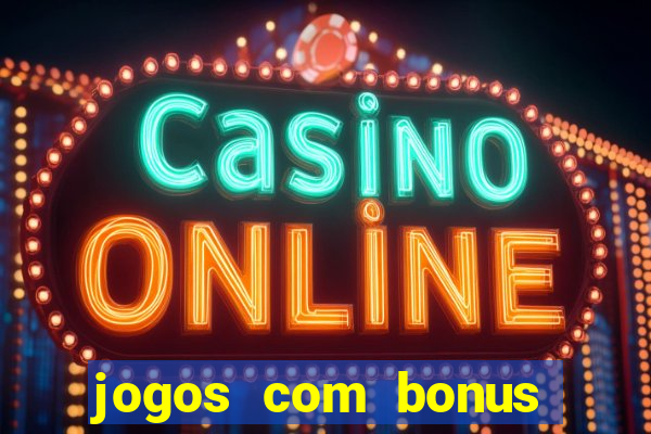 jogos com bonus sem deposito