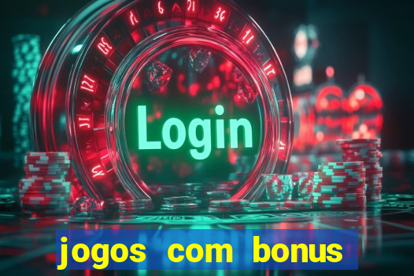 jogos com bonus sem deposito