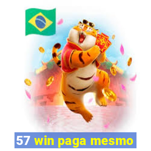 57 win paga mesmo