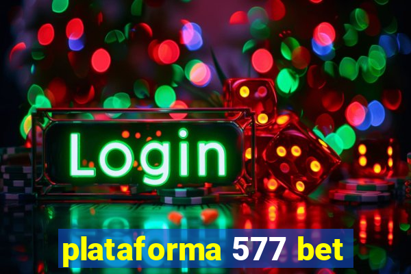 plataforma 577 bet