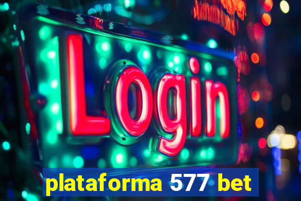 plataforma 577 bet