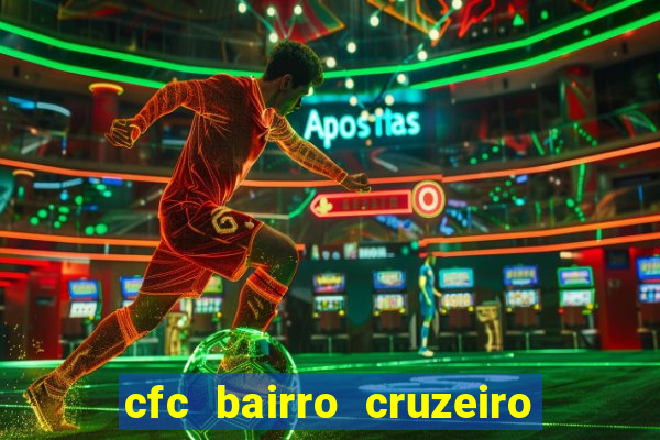 cfc bairro cruzeiro caxias do sul