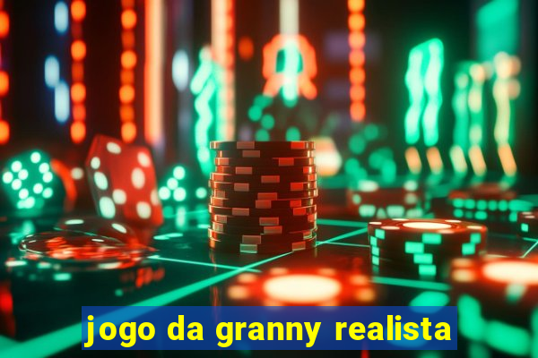 jogo da granny realista