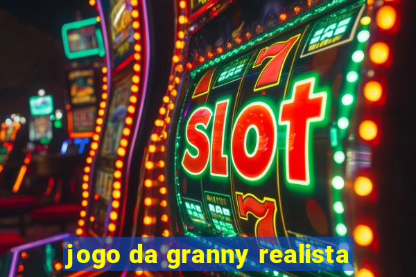 jogo da granny realista