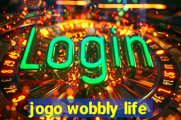 jogo wobbly life