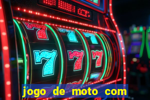 jogo de moto com dinheiro infinito