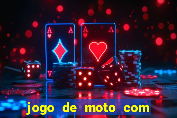 jogo de moto com dinheiro infinito