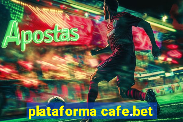 plataforma cafe.bet