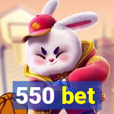 550 bet