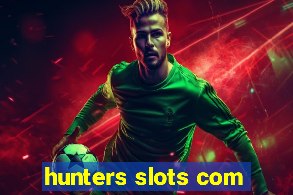 hunters slots com