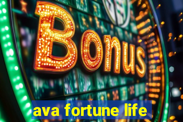 ava fortune life