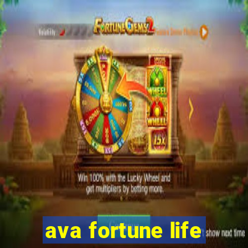 ava fortune life