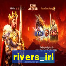 rivers_irl