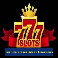 mantra prosperidade financeira