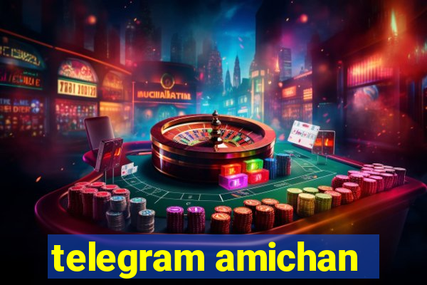 telegram amichan