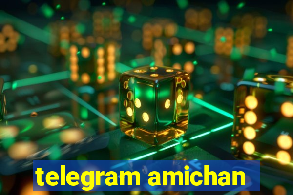 telegram amichan