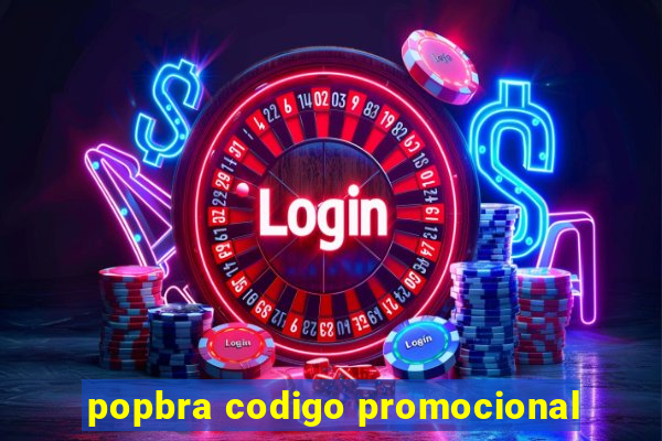 popbra codigo promocional