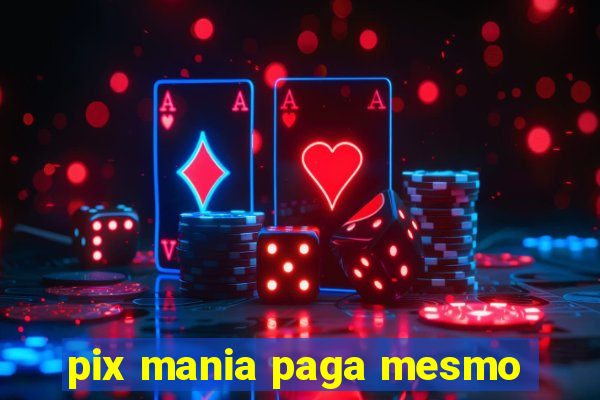 pix mania paga mesmo