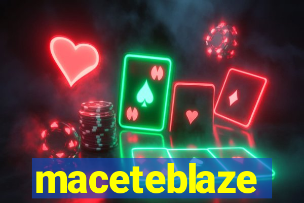 maceteblaze