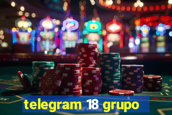 telegram 18 grupo