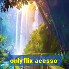 onlyflix acesso