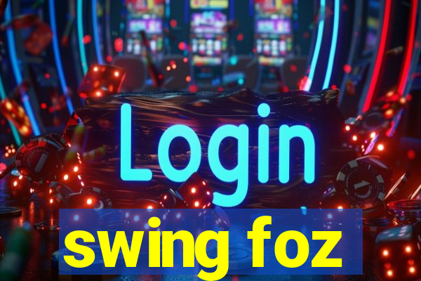 swing foz