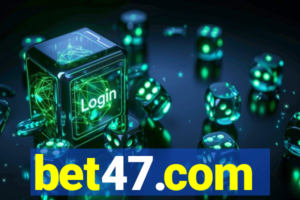 bet47.com