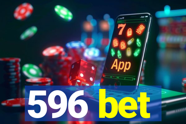 596 bet