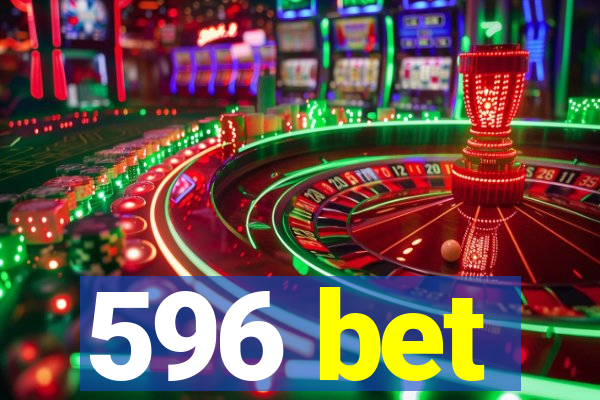 596 bet